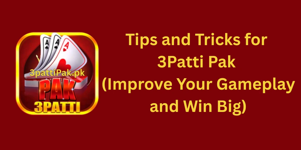 Tips and Tricks for 3Patti Pak to win big